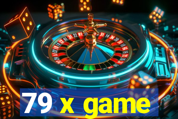 79 x game